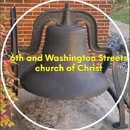 6th & Washington Streets church of Christ